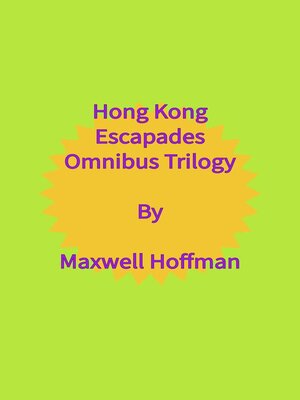 cover image of Hong Kong Escapades Omnibus Trilogy